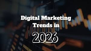 Digital Marketing Trends Every Marketer Should Know in 2026
